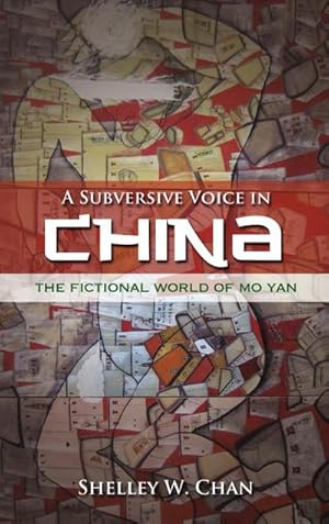 Imagen del vendedor de A Subversive Voice in China : The Fictional World of Mo Yan a la venta por AHA-BUCH GmbH