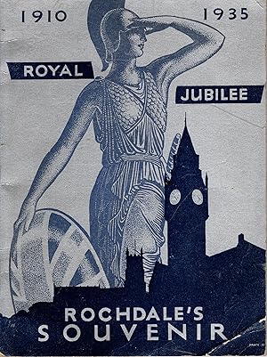 Rochdale Souvenir of the Royal Silver Jubilee Year of their Majesties King George the Fifth and Q...