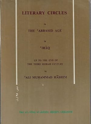 Image du vendeur pour Literary circles in the Abbasid age in Iraq up to the end of the third Hijrah century (= alTab ah 1). mis en vente par Antiquariat Carl Wegner