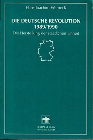 Seller image for Die Deutsche Revolution 1889 / 1990. Die Herstellung der staatlichen Einheit. for sale by Antiquariat Carl Wegner