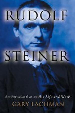 Imagen del vendedor de Rudolf Steiner : An Introduction to His Life and Work a la venta por AHA-BUCH GmbH