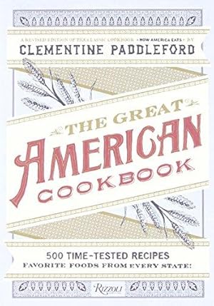 Image du vendeur pour The Great American Cookbook: 500 Recipes: Favorite Foods from Every State: 500 Time-Tested Recipes: Favorite Food from Every State mis en vente par WeBuyBooks