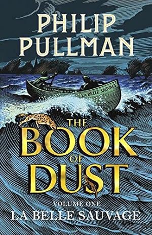 Seller image for La Belle Sauvage: The Book of Dust Volume One: From the world of Philip Pullman's His Dark Materials - now a major BBC series (Book of Dust Series) for sale by WeBuyBooks 2