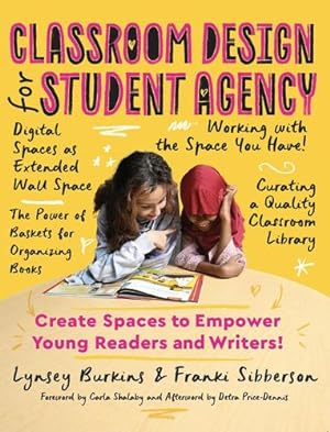 Seller image for Classroom Design for Student Agency: Create Spaces to Empower Young Readers and Writers by Burkins, Lynsey, Sibberson, Franki [Paperback ] for sale by booksXpress