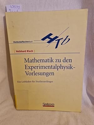 Seller image for Mathematik zu den Experimentalphysik-Vorlesungen: Ein Leitfaden fr Studienanfnger. for sale by Versandantiquariat Waffel-Schrder