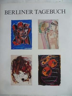 Seller image for Berliner Tagebuch. Eine Ausstellung des Presse- und Informationsamtes des Landes Berlin Ina Barfuss, Joachim Bttcher, Peter Chevalier, Michael Diller, Dieter Goltzsche, K.H. Hdicke, Bernd Koberling, Markus Lpertz, Olaf Metzel, Helmut Middendorf, Ulrich Reimkasten, John Noel Smith, Harald Toppl, Thomas Wachweger. for sale by Ostritzer Antiquariat