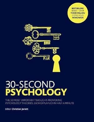 Seller image for 30-Second Psychology: The 50 Most Thought-provoking Psychology Theories, Each Explained in Half a Minute for sale by WeBuyBooks