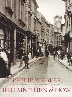 Bild des Verkufers fr Britain Then and Now (The Francis Frith collection) zum Verkauf von WeBuyBooks