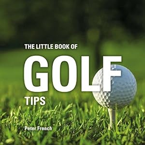 Bild des Verkufers fr The Little Book of Golf Tips (Little Books of Tips) zum Verkauf von WeBuyBooks