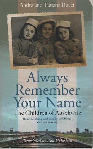 Immagine del venditore per Always Remember Your Name: The Children who Survived Auschwitz Translated by Ann Goldstein venduto da Dromanabooks