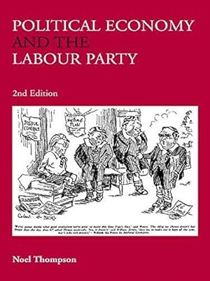 Bild des Verkufers fr Political Economy and the Labour Party: The Economics of Democratic Socialism 1884-2005 zum Verkauf von WeBuyBooks