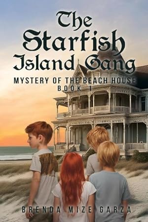 Seller image for The Starfish Island Gang : Mystery of The Beach House: Book 1 for sale by Smartbuy