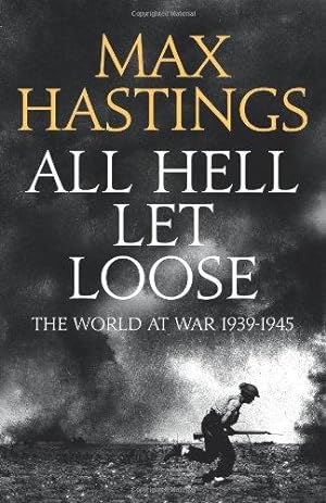 Image du vendeur pour All Hell Let Loose: The World at War 1939-1945 mis en vente par WeBuyBooks