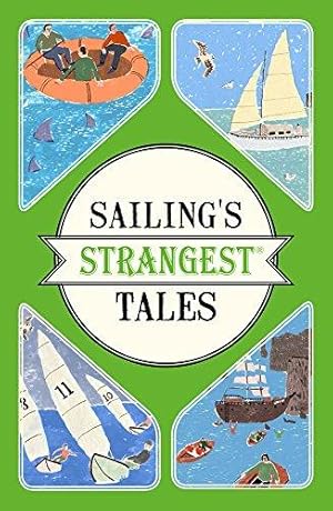 Bild des Verkufers fr Sailing's Strangest Tales: Extraordinary but true stories from over nine hundred years of sailing zum Verkauf von WeBuyBooks