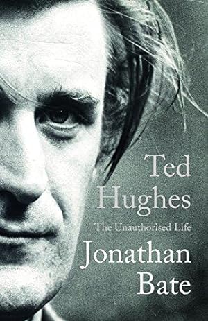 Imagen del vendedor de Ted Hughes: The Unauthorised Life a la venta por WeBuyBooks