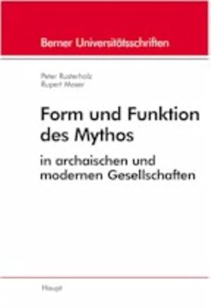 Imagen del vendedor de Form und Funktion des Mythos: In archaischen und modernen Gesellschaften. a la venta por Wissenschaftl. Antiquariat Th. Haker e.K