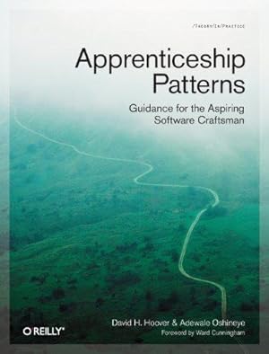 Bild des Verkufers fr Apprenticeship Patterns: Guidance for the Aspiring Software Craftsman zum Verkauf von WeBuyBooks