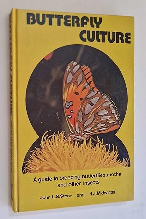 Butterfly Culture: Guide to Breeding Butterflies, Moths and Insects