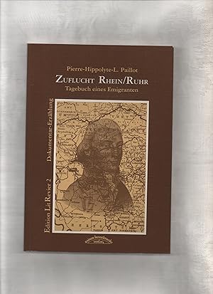 Zuflucht Rhein, Ruhr : Tagebuch eines Emigranten. Pierre-Hippolyte-L. Paillot. Aus d. Franz. über...