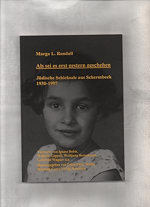 Als sei es erst gestern geschehen : jüdische Schicksale aus Schermbeck 1930 - 1997. Marga L. Rand...