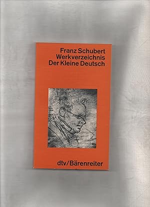 Bild des Verkufers fr Franz Schubert : Verzeichnis seiner Werke in chronolog. Folge ; [Der Kleine Deutsch]. zum Verkauf von Kunsthandlung Rainer Kirchner