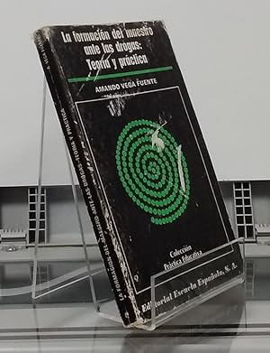 Seller image for La formacin del maestro ante las drogas: teora y prctica for sale by Librera Dilogo