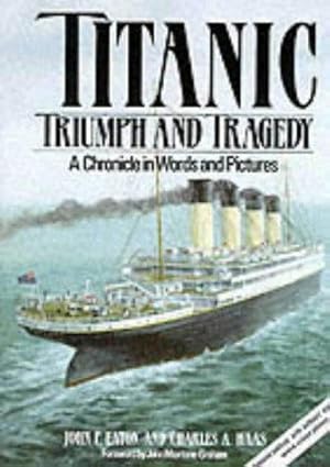 Seller image for Titanic": Triumph and Tragedy: A Chronicle in Words and Pictures for sale by WeBuyBooks