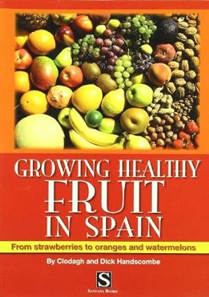 Imagen del vendedor de Growing Healthy Fruit in Spain a la venta por WeBuyBooks