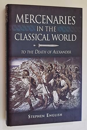 Seller image for Mercenaries in the Classical World: To the Death of Alexander for sale by Maynard & Bradley
