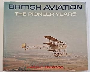 Seller image for British Aviation: The Pioneer Years for sale by Maynard & Bradley