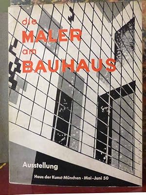 Bild des Verkufers fr Die Maler am Bauhaus. Katalog der Ausstellung im Haus der Kunst Mnchen 1950. zum Verkauf von Fontane-Antiquariat Dr. H. Scheffers