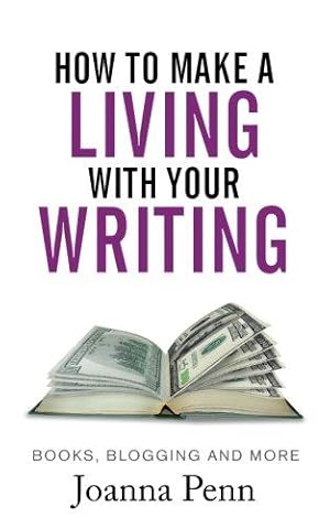 Image du vendeur pour How To Make A Living With Your Writing: Books, Blogging and More (Books for Writers) mis en vente par WeBuyBooks 2