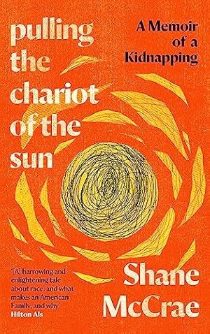 Image du vendeur pour Pulling the Chariot of the Sun: A Memoir of a Kidnapping mis en vente par WeBuyBooks