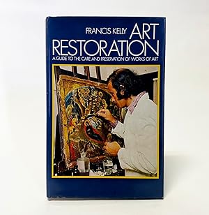Bild des Verkufers fr Art Restoration : A Guide to the Care and Preservation of Works of Art zum Verkauf von Exquisite Corpse Booksellers