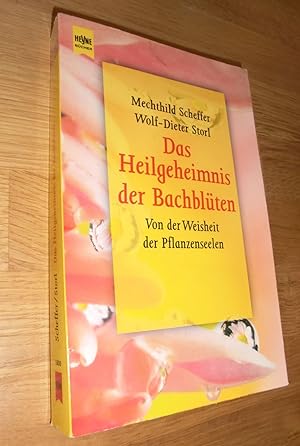 Seller image for Das Heilgeheimnis der Bach-Blten - Von der Weisheit der Pflanzenseelen for sale by Dipl.-Inform. Gerd Suelmann