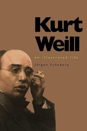 Bild des Verkufers fr Kurt Weill: An Illustrated Life zum Verkauf von WeBuyBooks