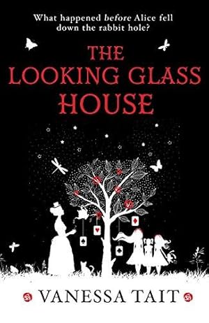 Bild des Verkufers fr Looking Glass House: A fascinating Victorian-set novel featuring the inspiration for Lewis Carroll's children's classic, Alice's Adventures in Wonderland zum Verkauf von WeBuyBooks