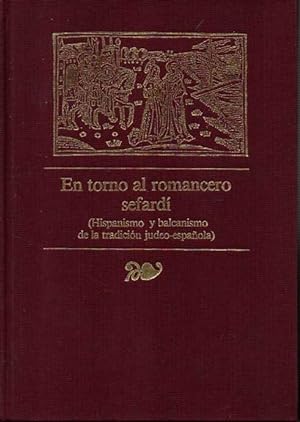 Imagen del vendedor de EN TORNO AL ROMANCERO SEFARD. (HISPANISMO Y BALCANISMO DE LA TRADICIN JUDEO-ESPAOLA). a la venta por Books Never Die