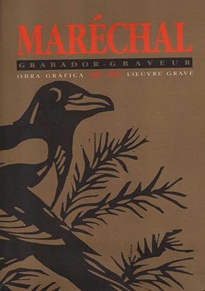 MARÉCHAL. GRABADOR - GRAVEUR. OBRA GRÁFICA 1967 - 1994. LÒEUVRE GRAVÉ.