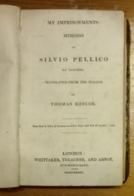 Image du vendeur pour My imprisonments: memoirs of Silvio Pellico da Saluzzo. Translated from the Italian by Thomas Roscoe. mis en vente par WestField Books