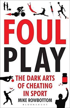 Seller image for Foul Play: The Dark Arts of Cheating in Sport for sale by WeBuyBooks