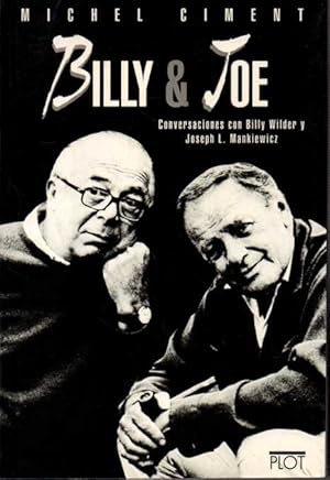 BILLY AND JOE. CONVERSACIONES CON BILLY WILDER Y JOSEPH L. MANKIEWICZ.