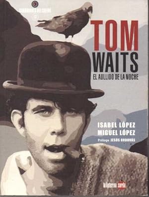 TOM WAITS. EL AULLIDO DE LA NOCHE.
