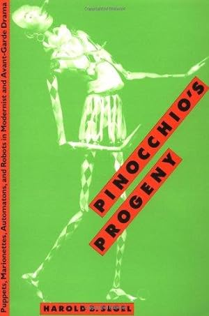 Seller image for Pinocchios Progeny: Puppets, Marionettes, Automatons and Robots in Modernist and Avant-garde Drama (PAJ Books) for sale by WeBuyBooks