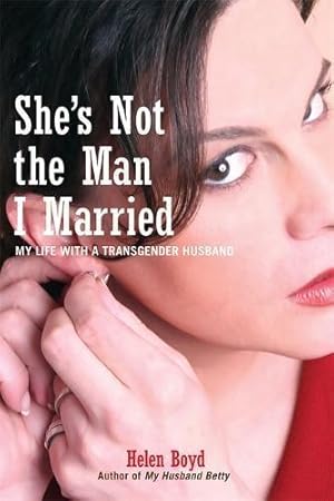 Seller image for She's Not the Man I Married: My Life with a Transgender Husband for sale by WeBuyBooks