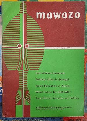 Image du vendeur pour mawazo June 1970 / Bernard J James "The University of East Africa in Retrospect" / Christian Coulon ", Political Elites in Senegal" / Atta Annan Mensah "Music Education in Modern Africa" / Nelson Kasfir "Toro District: Society and Politics" mis en vente par Shore Books