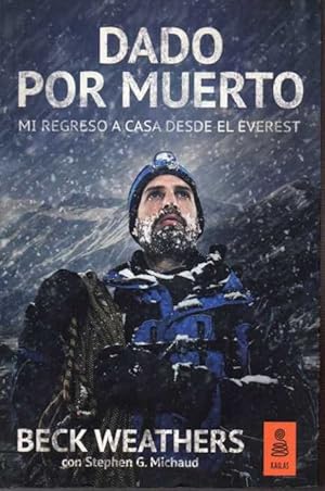 Imagen del vendedor de DADO POR MUERTO. MI REGRESO A CASA DESDE EL EVEREST. a la venta por Books Never Die