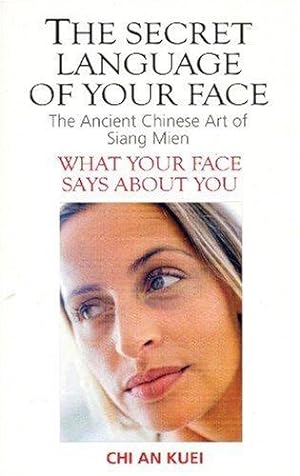 Seller image for The Secret Language of Your Face: Ancient Chinese Art of Siang Mien for sale by WeBuyBooks