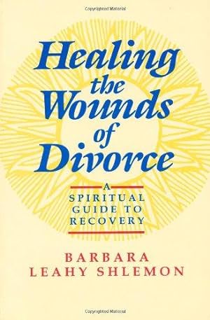 Bild des Verkufers fr Healing the Wounds of Divorce: A Spiritual Guide to Recovery zum Verkauf von WeBuyBooks