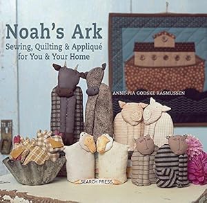 Bild des Verkufers fr Noah's Ark: Sewing, quilting & appliqué for you & your home zum Verkauf von WeBuyBooks